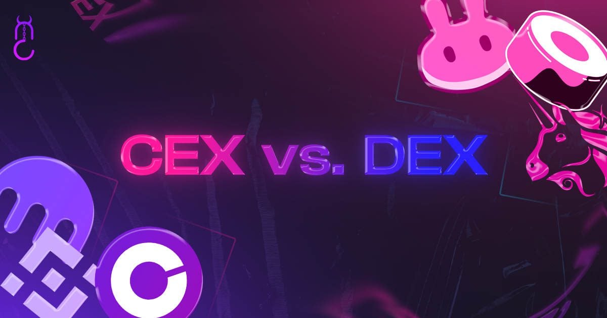 CEX or DEX: What’s The Difference And How To Choose a Crypto Exchange