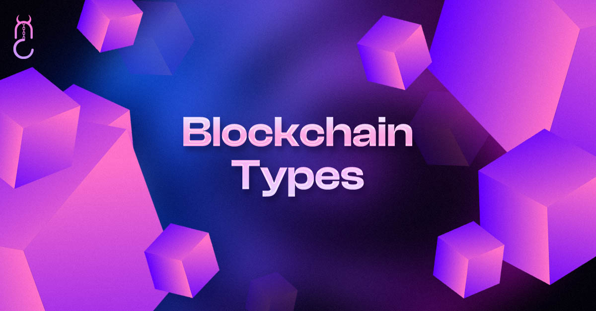 Blockchain Types: Public, Private, Or Something In Between?