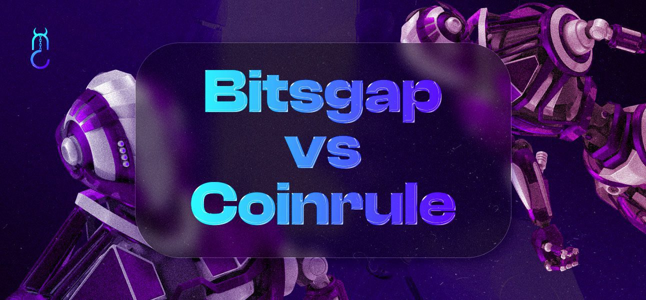 Bitsgap vs Coinrule: Which One Is The Bot For You?