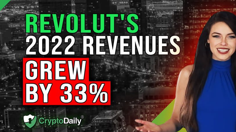 Revolut’s 2022 Revenue Up By 33%, Crypto Daily TV 2/3/2023