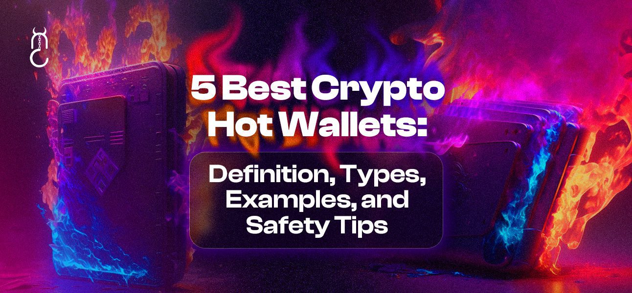 5 Best Crypto Hot Wallets