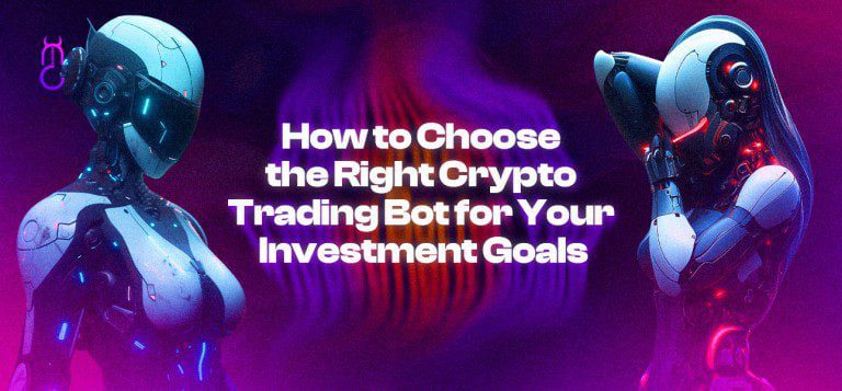 How to Choose the Right Crypto Trading Bot for Your Investment Goals