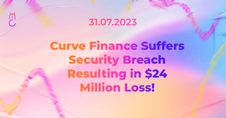 Curve Finance Suffers Security Breach Resulting in $24 Million Loss!