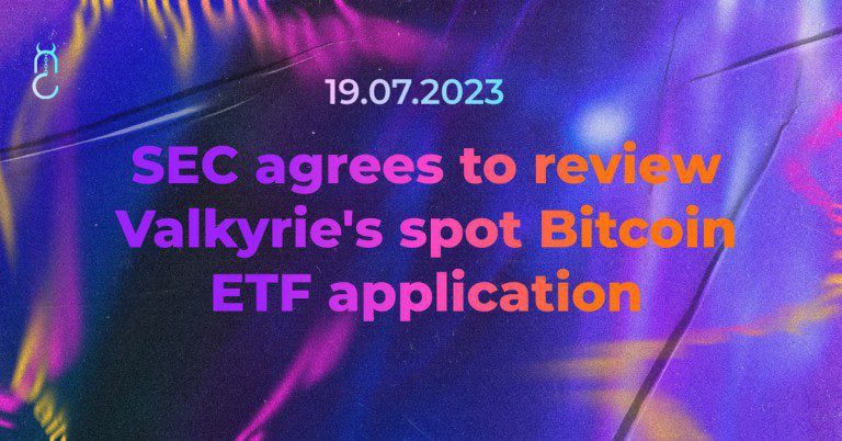 SEC agrees to review Valkyrie's spot Bitcoin ETF application;