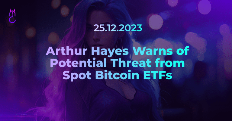 Arthur Hayes Warns of Potential Threat from Spot Bitcoin ETFs