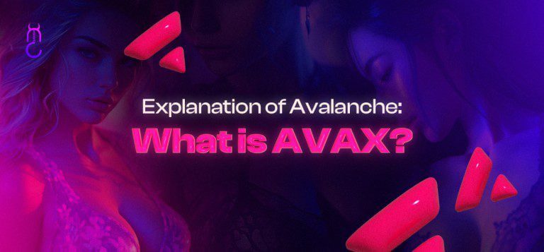 Explanation of Avalanche: What is AVAX?