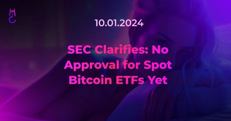 SEC Clarifies: No Approval for Spot Bitcoin ETFs Yet